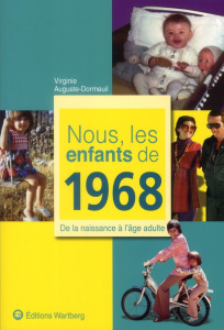Nous, les enfants de 1968. De la naissance à l'âge adulte - Auguste-Dormeuil Virginie