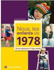 Nous, les enfants de 1978. De la naissance à l'âge adulte - Bryskier Isabelle