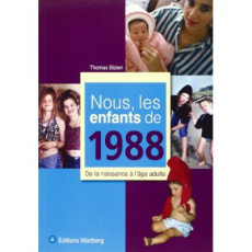 Nous les enfants de 1988. De la naissance à l'âge adulte - Bizien Thomas