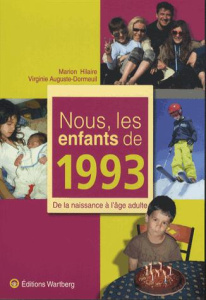 Nous, les enfants de 1993. De la naissance à l'âge adulte - Hilaire Marion ; Auguste-Dormeuil Virginie