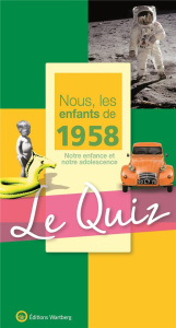 Nous, les enfants de 1958 - Le quiz - Collectif