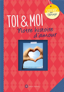 Toi & Moi. Notre histoire d'amour - Dunand Lucie