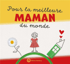 Pour la meilleure maman du monde. A remplir et à offrir - Dunand Lucie