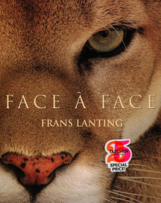Face à face. Dans l'intimité du monde animal - Lanting Frans