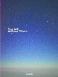 Neue Welt. Edition français-anglais-allemand - Tillmans Wolfgang ; Ruf Beatrix