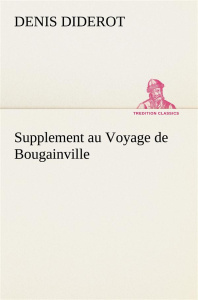 Supplement au Voyage de Bougainville - Diderot Denis ; Diderot D