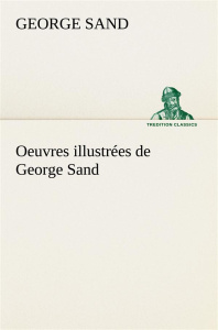 Oeuvres illustrées de George Sand - Sand George