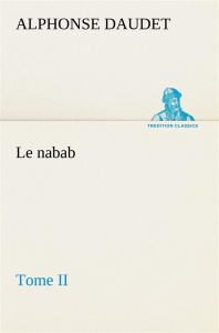 Le nabab Tome 2 - Daudet Alphonse