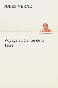 Voyage au centre de la Terre - Verne Jules