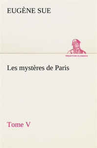 Les mystères de Paris, Tome V - Sue Eugène