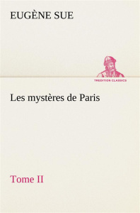 Les mystères de Paris, Tome II - Sue Eugène ; Sue E