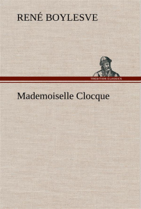 Mademoiselle Clocque - Boylesve René