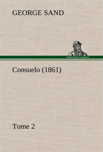 Consuelo, Tome 2 (1861) - Sand George ; Sand G