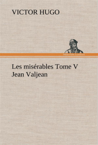 Les misérables Tome V Jean Valjean - Hugo Victor ; Hugo V