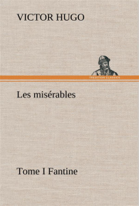 Les misérables Tome I Fantine - Hugo Victor ; Hugo V