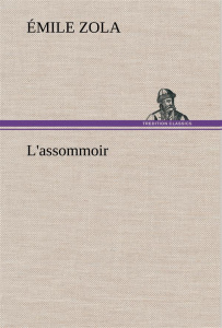 L'assommoir. L assommoir - Zola Emile