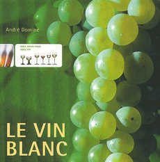 Le vin blanc - Dominé André