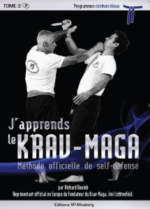 J'apprends le krav-maga. Tome 3, Programmes ceinture bleue - Douieb Richard ; Vayriot Johann