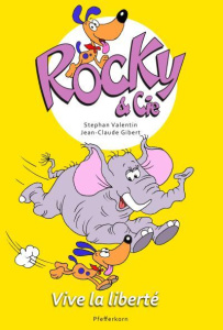 Rocky & Cie Tome 2 : Vive la liberté - Valentin Stephan ; Gibert Jean-Claude