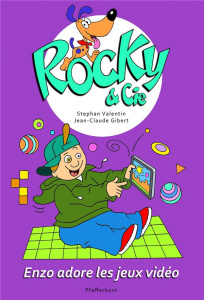 Rocky & Cie Tome 8 : Enzo adore les jeux vidéo - Valentin Stephan ; Gibert Jean-Claude