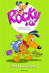 Rocky & Cie Tome 9 : Rocky a disparu - Valentin Stephan ; Gibert Jean-Claude