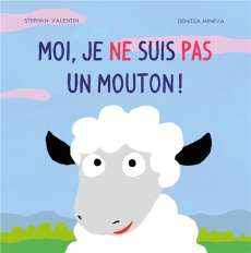 Moi, je ne suis pas un mouton ! - Valentin Stephan ; Mineva Denitza