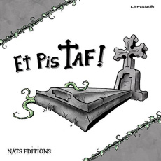 Et pis Taf ! Tome 1 - LAMISSEB