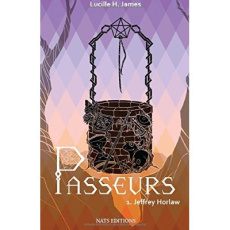 Passeurs. Tome 1, Jeffrez Horlaw - James Lucille H ; Zambaux Malice