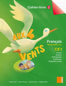 Français CE1 Aux 4 vents. Cahier-livre 2. Programme 2016 - Aoun Colette ; Da Lage Claire ; Korchia Laurent ;