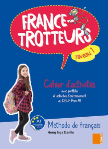 France-Trotteurs niveau 1. Cahier d'activités - Danilo Hong Nga