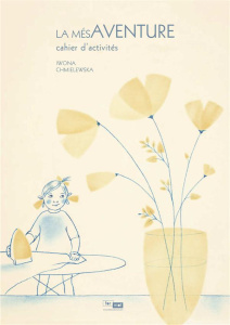 La mésaventure. Cahier d'activités - Chmielewska Iwona ; Waleryszak Lydia