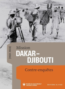 Mission Dakar-Djibouti (1931-1933). Contre-enquêtes - Jolly Eric ; Lemaire Marianne ; Malé Salia