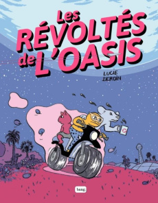Les révoltés de l'Oasis Tome 1 - Deroin Lucie