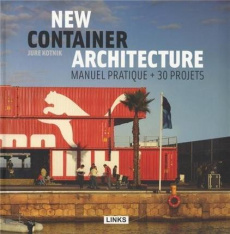 New Container Architecture. Manuel pratique 30 projets - Kotnik Jure ; Blochs Marianne