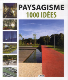Paysagisme : 1000 idées - Kottas Dimitris ; Barros Lidia