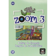 Zoom 3 A2.1. Cahier de français langue de scolarisation A2.1, avec 1 CD audio - COLLECTIF