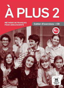A plus 2 A2.1. Cahier d'exercices, avec 1 CD audio - Lo-Ré Sandra