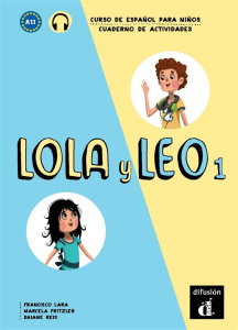Leo y Lola 1. Cuaderno de actividades - Lara Francisco ; Fritzler Marcela ; Reis Daiane