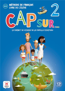 Cap sur... 2 A1.2. Livre de l'élève, avec 1 CD audio - Demarteau Amandine ; Piat Fanny ; Tilly Adélaïde ;