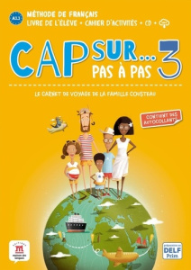 Cap sur... pas à pas 3 A1.1. Livre de l'élève cahier d'activités, avec 1 CD audio - Grazian Pauline ; Pace Stéphanie ; Simon Hélène ;