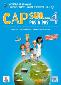 Cap sur... pas à pas 4 A2.1. Livre de l'élève cahier d'activités, avec 1 CD audio - Demarteau Amandine ; Piat Fanny ; Tilly Adélaïde