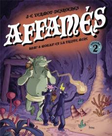 Affamés Tome 2 : Hum ? et Wouaf ! et la triste mine - Vermot-Desroches Jean-Emmanuel