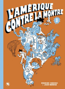 L'Amérique contre la montre Tome 1 - Vescosi Rodrigo ; Mendez Juan ; Jaillard Léa