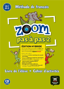 Zoom pas à pas 2 A1.1-A1.2. Edition hybride Livre de l'élève Cahier d'activités, avec 1 CD audio - COLLECTIF