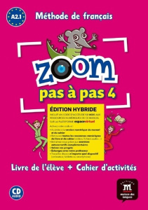 Zoom pas à pas 4 A2.1. Edition hybride Livre de l'élève Cahier d'activités, avec 1 CD audio - COLLECTIF