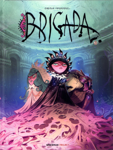 Brigada Tome 3 - Fernandez Enrique ; Schmid Aurore