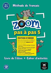 Zoom pas à pas 5 A2.1-A2.2. Edition hybride Livre de l'élève Cahier d'activités, avec 1 CD audio - COLLECTIF
