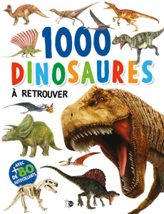 1000 dinosaures à retrouver et à coller - COLLECTIF