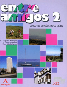 ENTRE AMIGOS 2. Curso de espanol para ninos, nivel intermedio - Lagartos Luisa ; Martin Isabel ; Rebollos Angeles