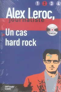 Alex Leroc, journaliste Tome 4 : Un cas hard Rock. Avec 1 CD-ROM - Lause Christian